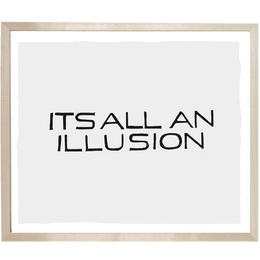 It's All an Illusion