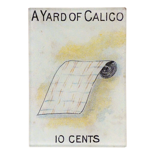 Vintage-style advertisement for 'A Yard of Calico' with a roll of fabric illustration on a three and a half inch by five inch rectangular glass tray. 